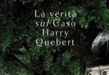 Il libro del weekend: “LA VERITA’ SUL CASO HARRY QUEBERT” di JOEL DICKER