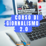Parte il “Corso di giornalismo 2.0” targato Paese Sud: le date ufficiali