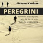 “Peregrini”, una guida alla ritualità e alla cultura del meridione