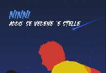 “Addo’ se vedene ‘e stelle”, il nuovo singolo di NINNI