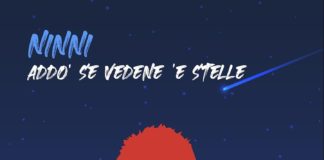“Addo’ se vedene ‘e stelle”, il nuovo singolo di NINNI