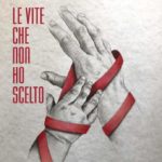 “Le vite che non ho scelto” di Milena Cicatiello: la catarsi e l’autodeterminazione per liberarsi dalla prigionia della violenza